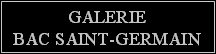 Brasilier, Galerie Bac Saint germain